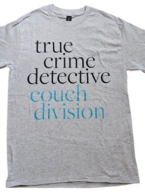 Graphic Tee, Women's ' True Crime Detective Couch Division ', Size Small.
